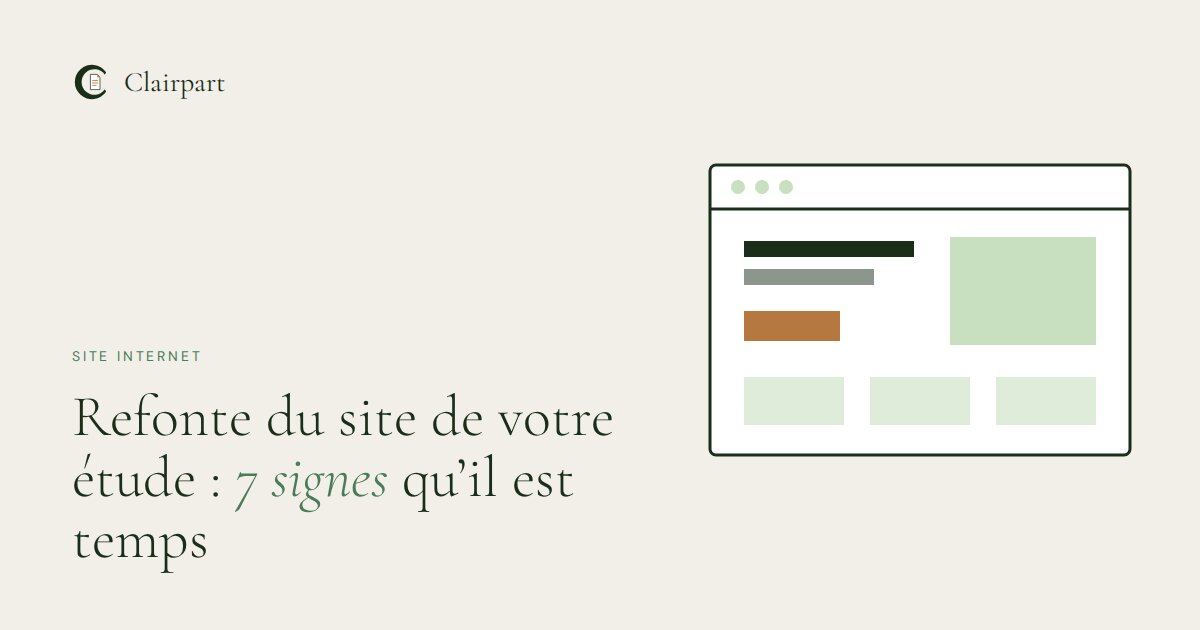 Refonte du site de votre étude : 7 signes qu'il est temps — guide Clairpart